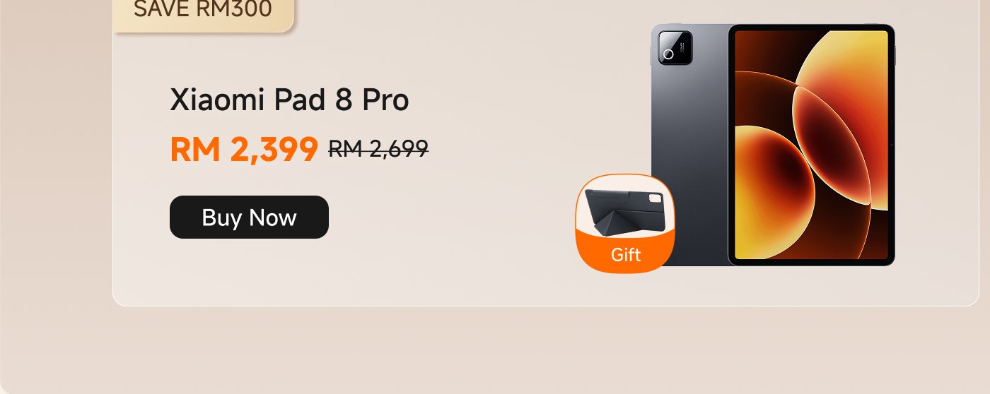 Promotional information for the Xiaomi Pad 8 Pro, priced at RM 2,399 (original price RM 2,699), saving RM 300. A gift is also included with the purchase.