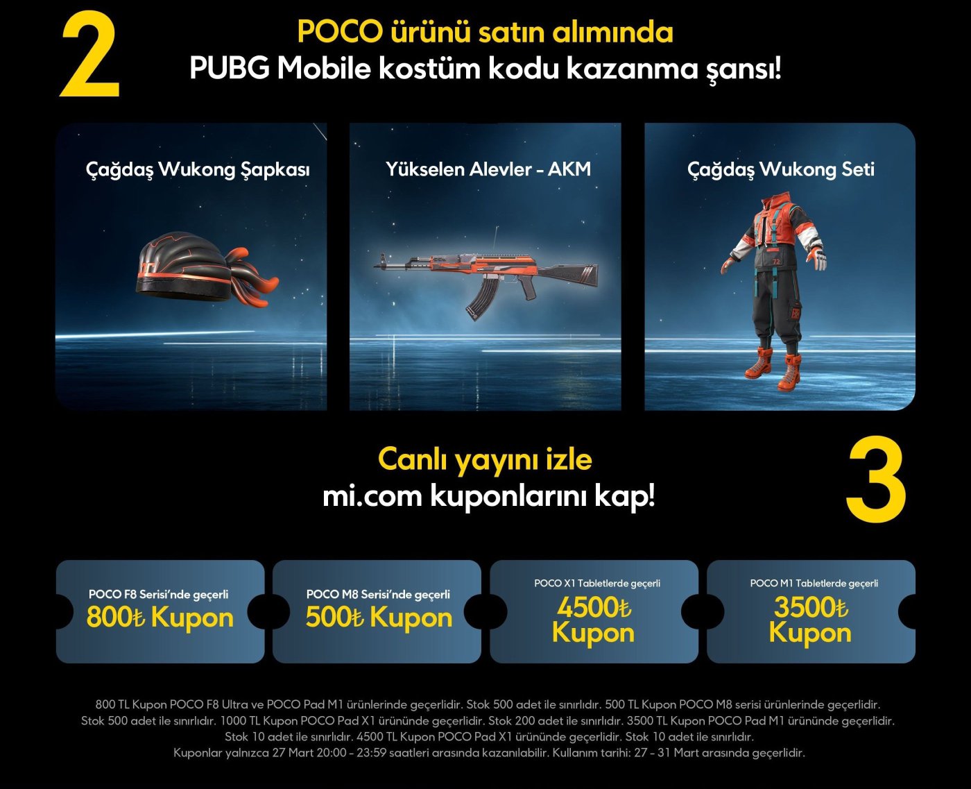 POCO ürünleri için PUBG Mobile kostüm kodları kazanma şansı sunan tanıtım görseli. "Çağdaş Wukong Şapkası", "Yükselen Alevler - AKM" ve "Çağdaş Wukong Seti" gibi ödüller içeriyor. Ayrıca, belirli modeller için geçerli 800₺ ve 500₺ indirimler de dahil olmak üzere çeşitli POCO ürünleri için kupon teklifleri var. Promosyon, ek kuponlar toplamak için bir canlı yayını izlemeyi teşvik ediyor.