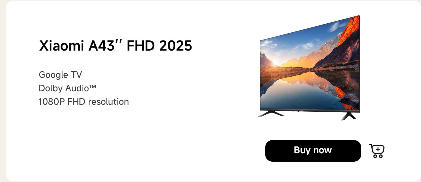 Xiaomi A43" FHD 2025 TV, equipped with Google TV and Dolby Audio™, has a resolution of 1080P FHD.