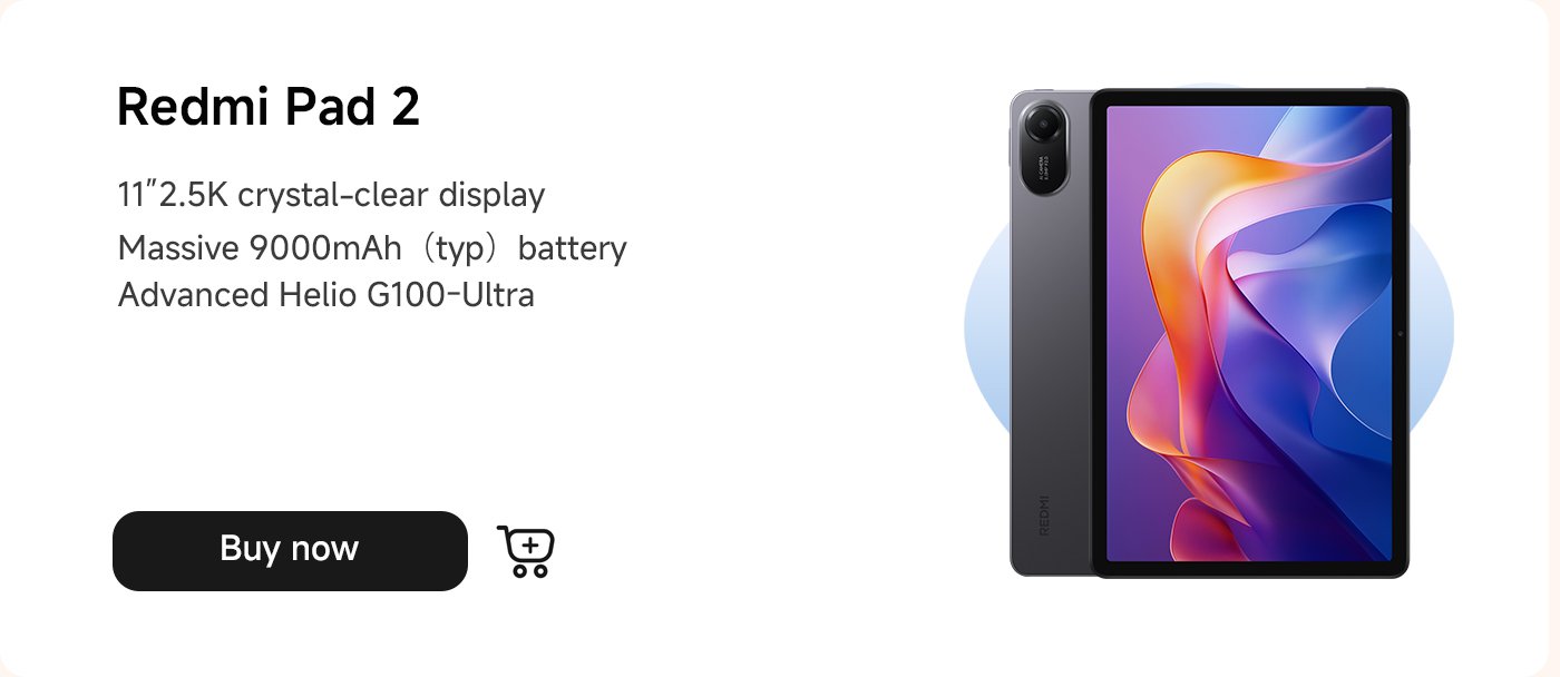 ريدمي باد 2، مزود بشاشة عرض 11 بوصة بدقة 2.5K، وبطارية بسعة 9000 مللي أمبير، ويعمل بمعالج هليو G100-Ultra المتطور. انقر على زر "اشترِ الآن".