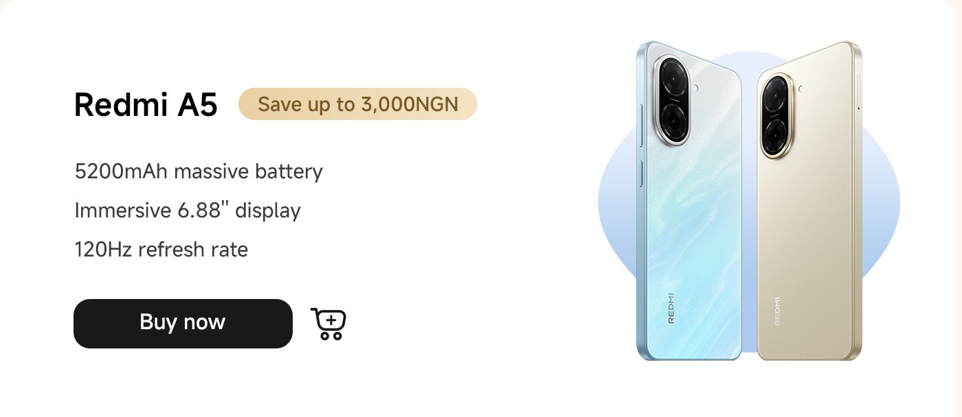 Redmi A5 phone, equipped with a 5200mAh large battery, 6.88-inch immersive display, and 120Hz refresh rate. You can save up to 3,000NGN, click "Buy Now".