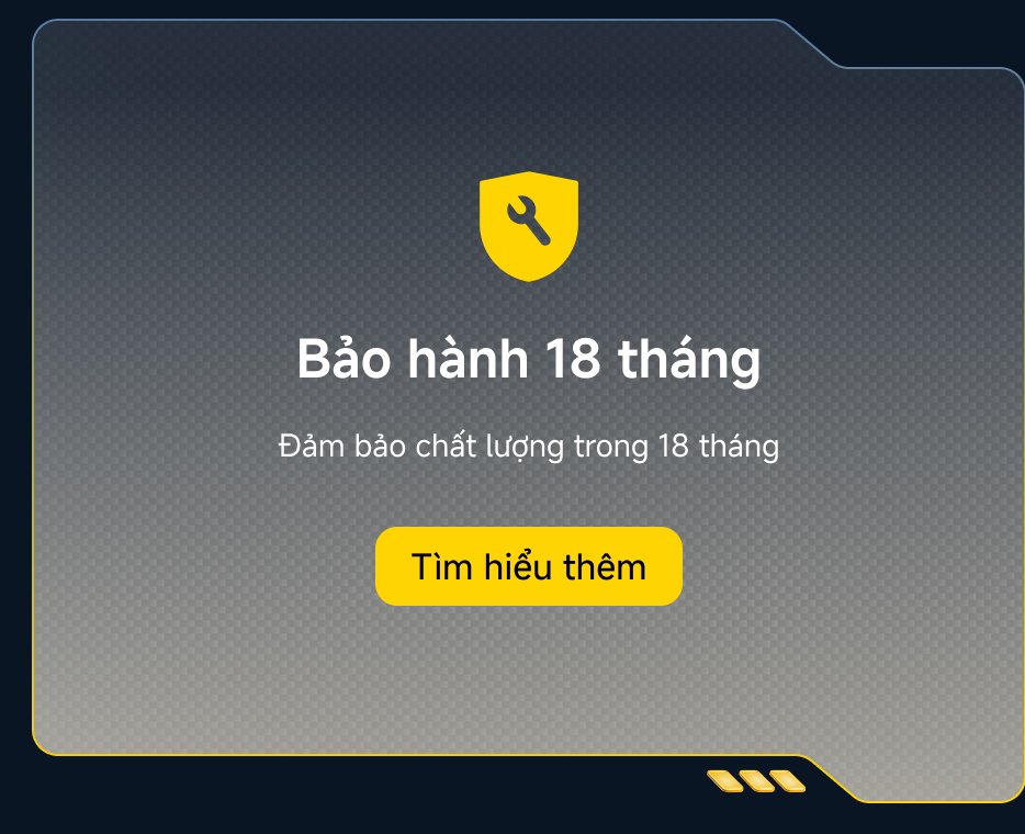 Bảo hành 2 năm, đảm bảo chất lượng trong 24 tháng. 提供一个“了解更多”的按钮。