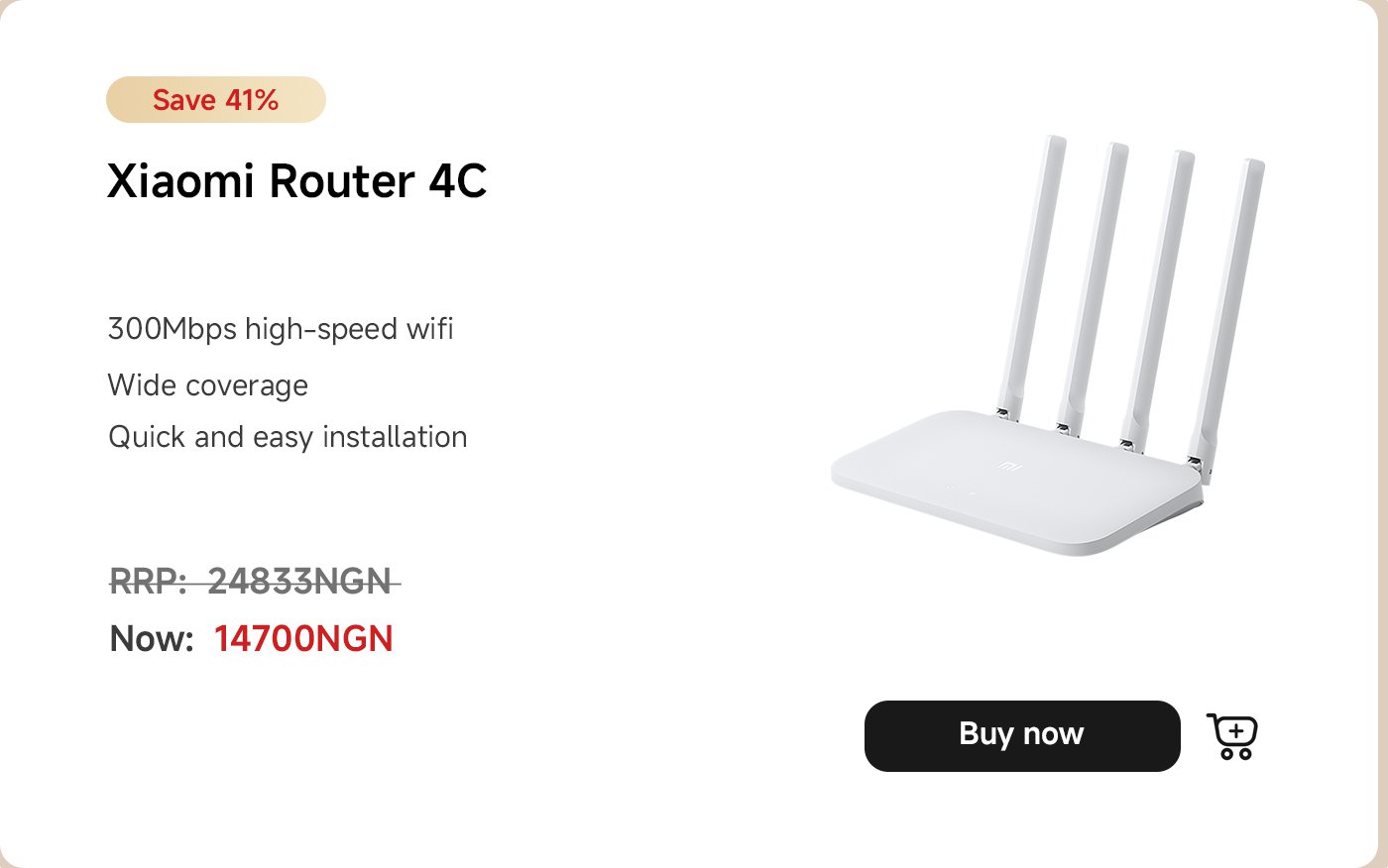 Xiaomi Router 4C features 300Mbps high-speed Wi-Fi, wide coverage, and quick installation. It's currently priced at 14,700 NGN, marked down from 24,833 NGN, offering a 41% discount.