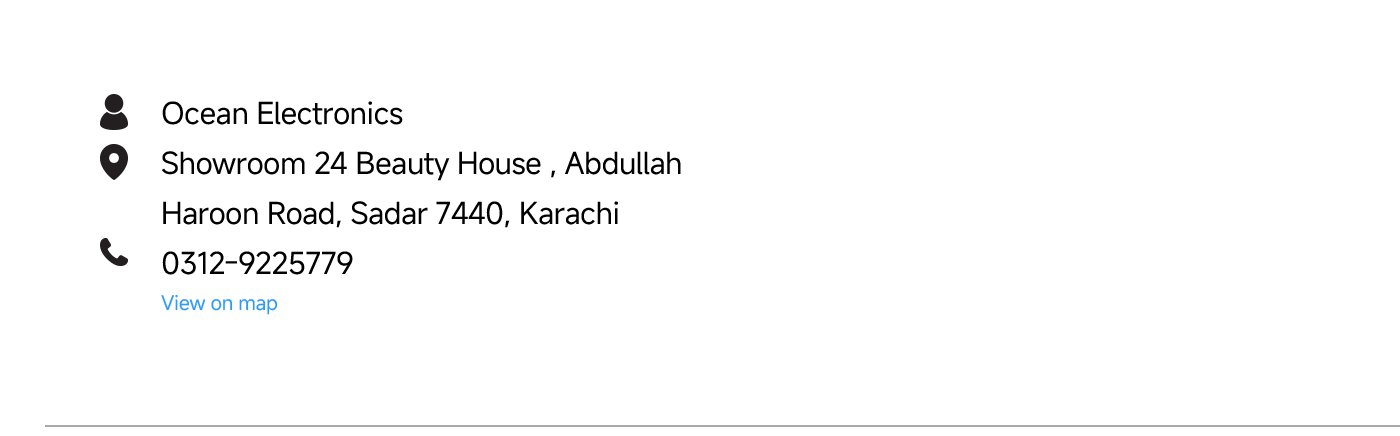 Ocean Electronics, located at Beauty House, 24 Haroon Road, Sadar 7440, Karachi, contact number 0312-9225779.