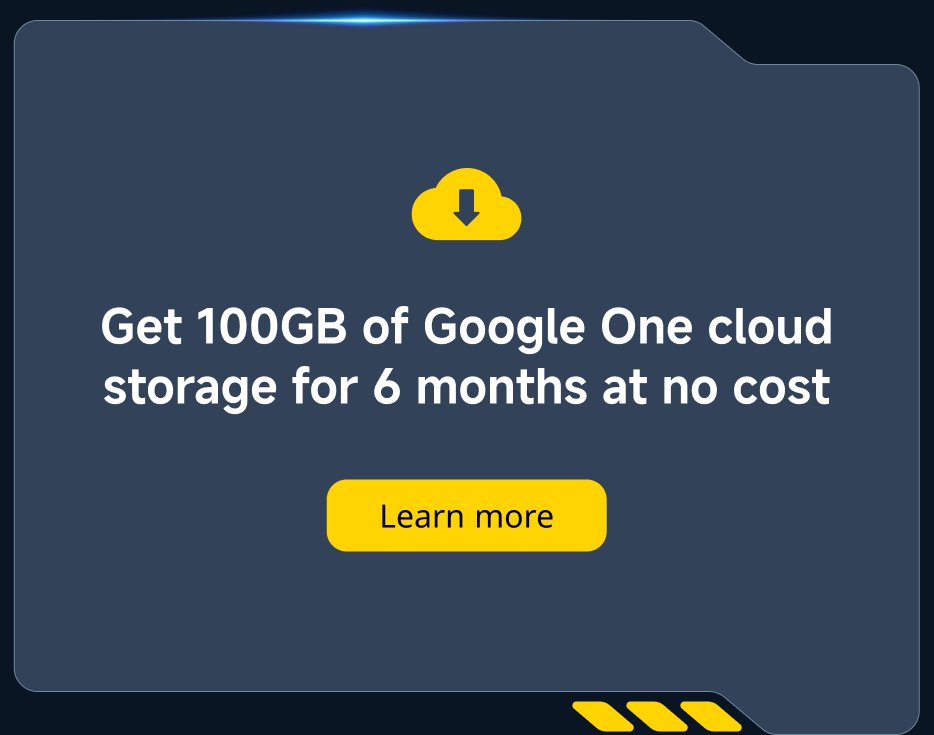 Get 100GB of Google One cloud storage for 6 months at no cost. Learn more.