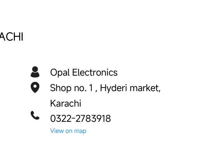 Opal Electronics is located at Shop No. 1, Hyderi Market, Karachi, and the contact number is 0322-2783918.