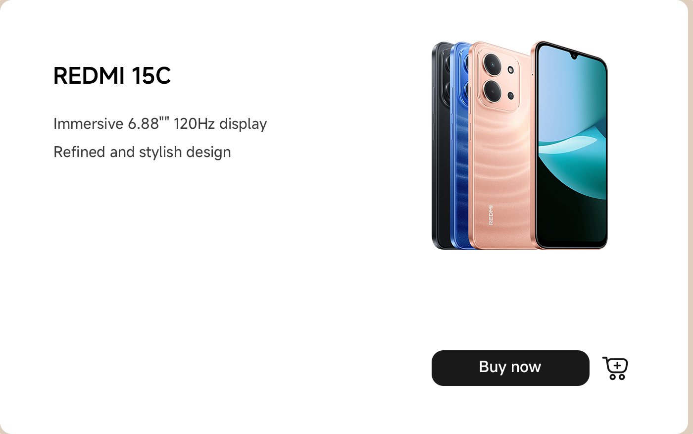 Show a Redmi 15C smartphone, featuring a 6.88-inch 120Hz display, with a stylish and exquisite design. The phone comes in multiple color options and includes a "Buy Now" button.