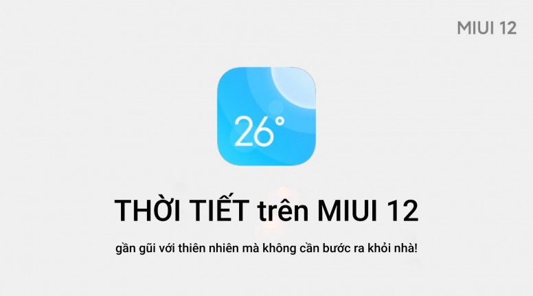 [MIUI 12] Thời tiết - Cảm nhận thời tiết ngay trên màn hình điện thoại!