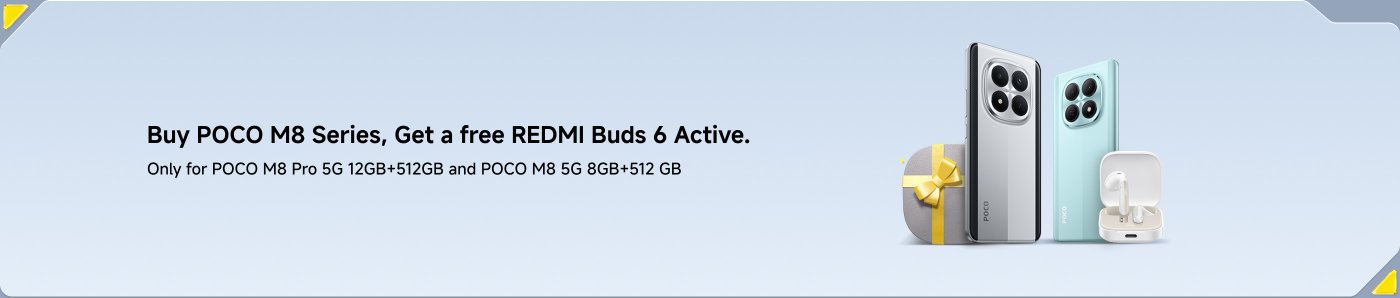 Promotional graphic for the POCO M8 Series, highlighting a free gift of REDMI Buds 6 Active with purchase. It specifies the eligible models: POCO M8 Pro 5G (12GB+512GB) and POCO M8 5G (8GB+512GB). The image features two POCO smartphones and a gift box.