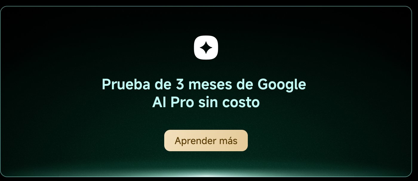 Prueba de 3 meses de Google AI Pro sin costo. Aprender más.