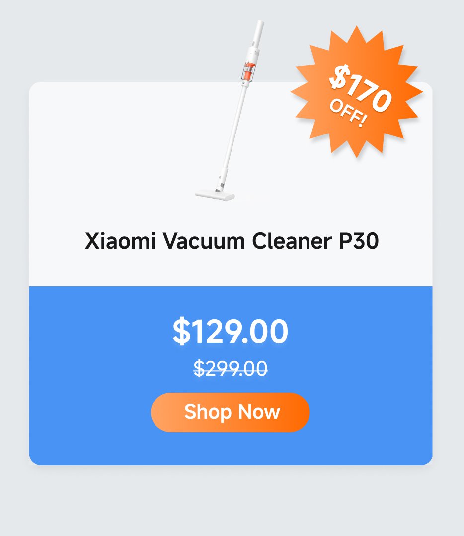 Xiaomi Vacuum Cleaner P30 is on sale for $129.00, down from $299.00, with a discount of $170. A "Shop Now" button is also available.