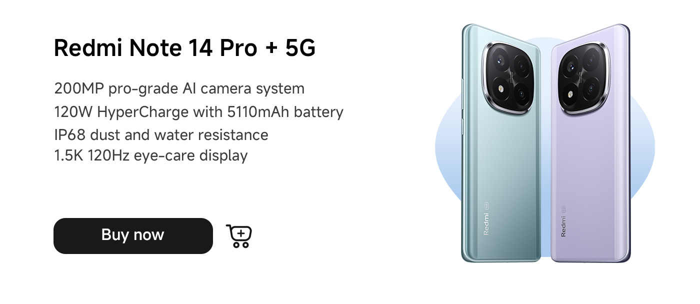 The Redmi Note 14 Pro + 5G features a 200MP AI camera system, 120W fast charging, IP68 dust and water resistance, and a 1.5K 120Hz eye protection display. Click "Buy Now" for more information.