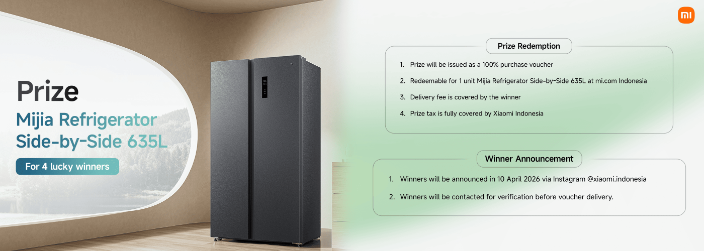 Promosi untuk Kulkas Mijia Side-by-Side 635L diumumkan, dengan empat pemenang beruntung yang akan menerima voucher pembelian 100%. Biaya pengiriman menjadi tanggung jawab pemenang, sementara pajak ditanggung oleh Xiaomi Indonesia. Pemenang akan diumumkan pada 10 April 2026, melalui Instagram @xiaomi.indonesia.
