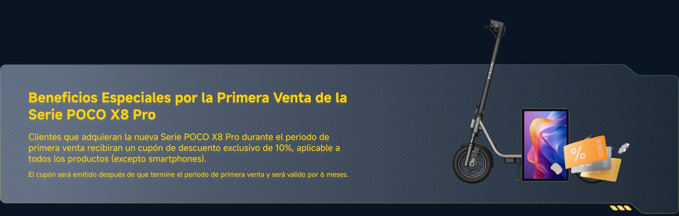 Los clientes que adquieran la nueva Serie POCO X8 Pro durante el período de la primera venta recibirán un cupón de descuento exclusivo del 10%, aplicable a todos los productos (excepto smartphones). El cupón se emitirá después de que termine el período de la primera venta y será válido por 6 meses.
