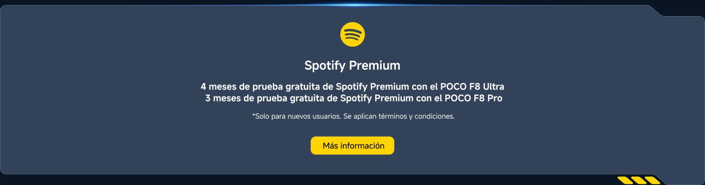 Spotify Premium ofrece 4 meses de prueba gratuita con el POCO F8 Ultra y 3 meses de prueba gratuita con el POCO F8 Pro. *Solo aplicable para nuevos usuarios, se aplican términos y condiciones.