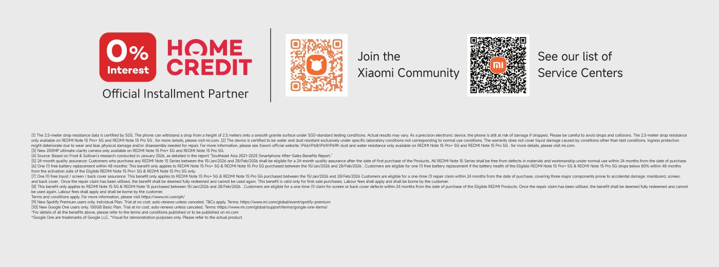 0% Interest  
Official Installment Partner  
Join the Xiaomi Community  
See our list of Service Centers  

The image contains information about the Xiaomi Redmi Note 15 series, detailing features, warranty conditions, and promotional offers. It includes QR codes for community engagement and service center locations.
