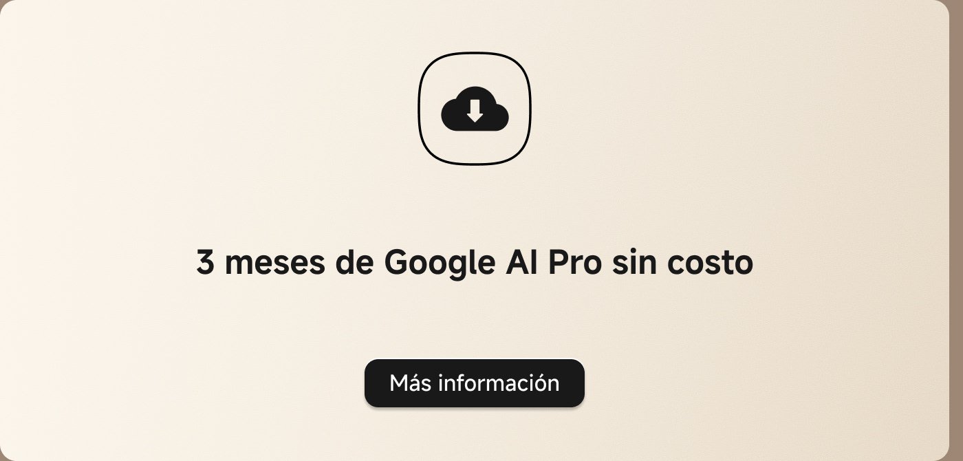 3 meses de Google AI Pro sin costo. Más información.