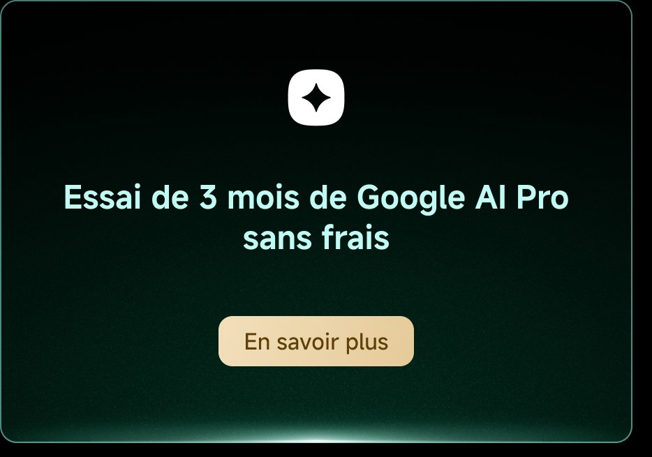 Essai de 3 mois de Google AI Pro sans frais. Un bouton invite à "En savoir plus".
