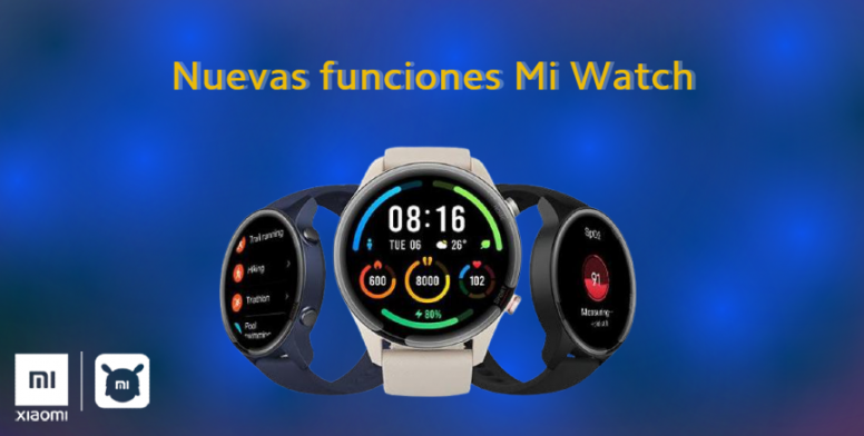 Nuevas funciones Mi Watch - Deporte y Salud - Xiaomi Community - Xiaomi