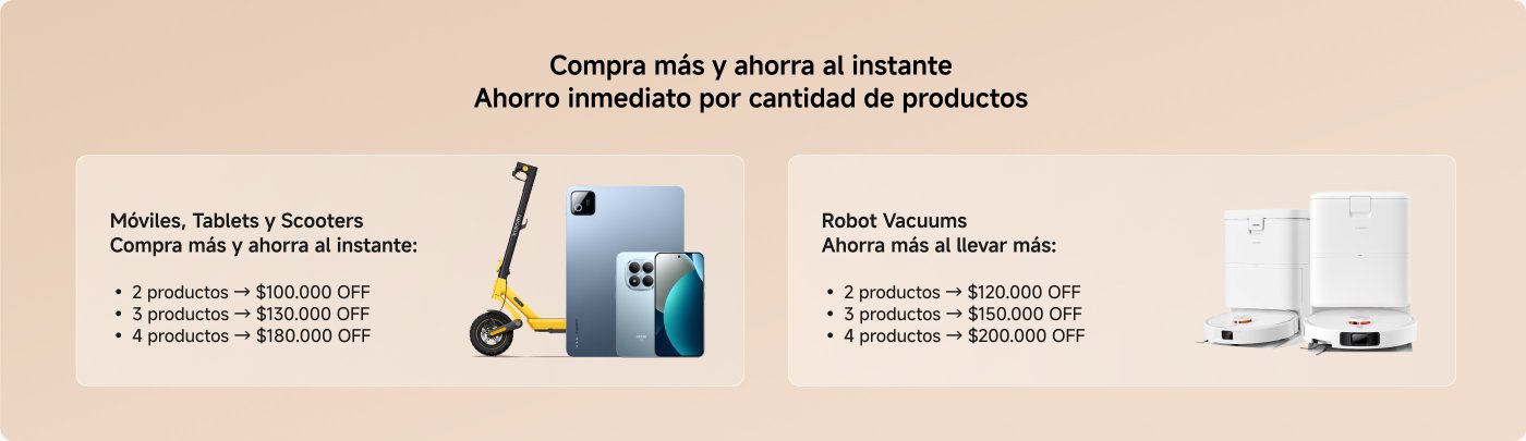 Compra más y ahorra al instante con descuentos en productos.

**Móviles, Tablets y Scooters:**
- 2 productos → $100.000 de descuento
- 3 productos → $130.000 de descuento
- 4 productos → $180.000 de descuento

**Robot aspiradores:**
- 2 productos → $120.000 de descuento
- 3 productos → $150.000 de descuento
- 4 productos → $200.000 de descuento