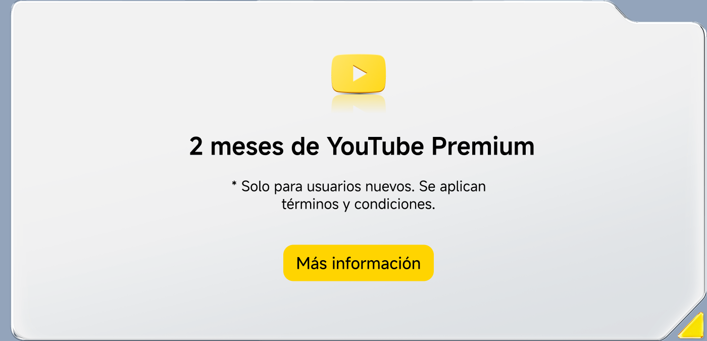 2 meses de YouTube Premium  
* Solo para usuarios nuevos. Se aplican términos y condiciones.  
Más información