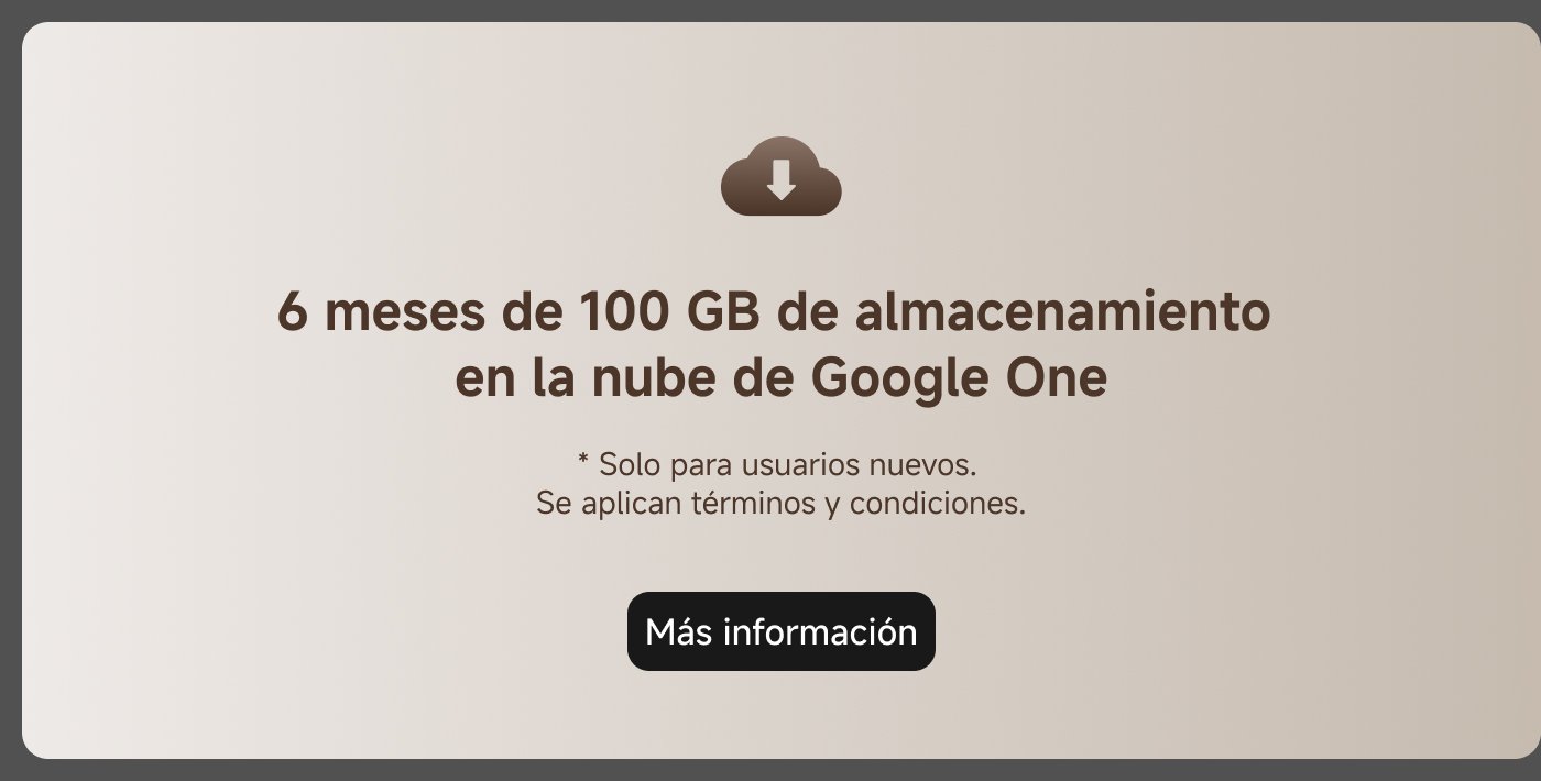 Ofrecen 6 meses de 100 GB de almacenamiento en la nube de Google One, exclusivo para usuarios nuevos. Se aplican términos y condiciones. Incluye un botón para obtener más información.