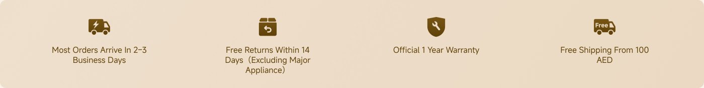 Most orders arrive in 2–3 business days. Free returns within 14 days (excluding major appliances). Official 1-year warranty. Free shipping from 100 AED.