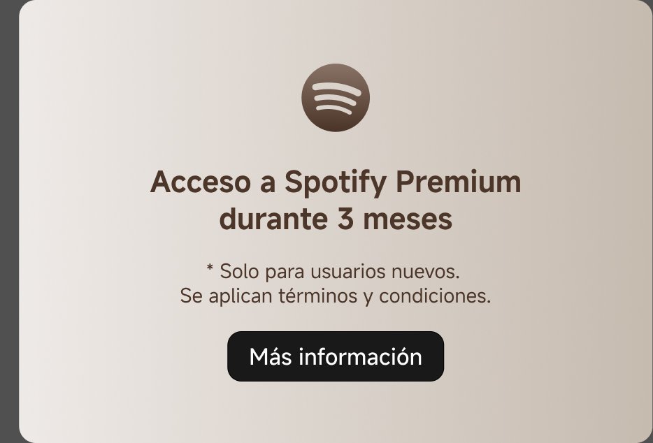 Acceso a Spotify Premium durante 3 meses. * Solo para usuarios nuevos. Se aplican términos y condiciones. Más información.