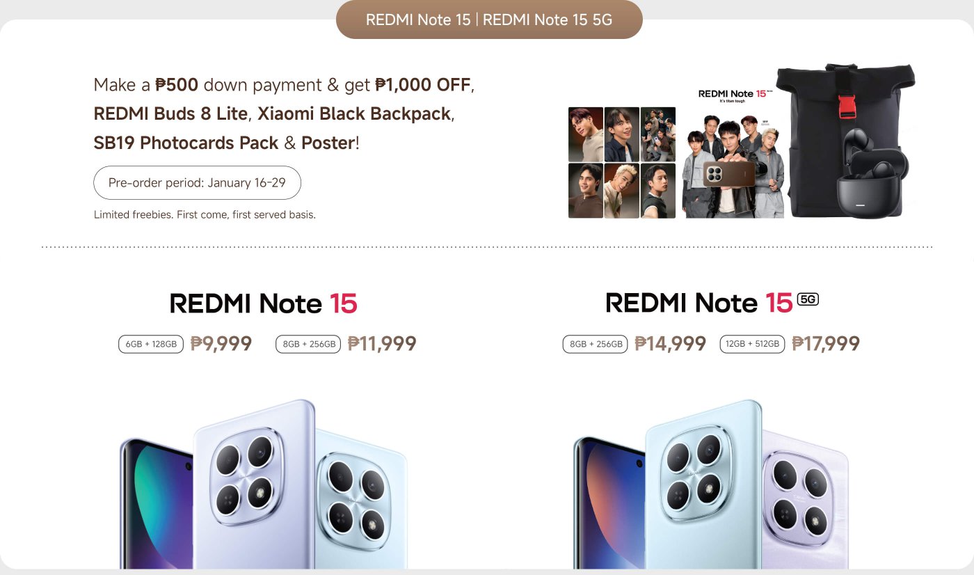 The image showcases the specifications and pricing for the REDMI Note 15 and REDMI Note 15 5G smartphones. The REDMI Note 15 offers two options: 6GB + 128GB for ₱9,999 and 8GB + 256GB for ₱11,999. The REDMI Note 15 5G provides three configurations: 8GB + 256GB for ₱14,999, 12GB + 512GB for ₱17,999. A promotional offer includes a ₱500 down payment with additional perks such as discounts and free items like earbuds and a backpack during the pre-order period from January 16 to 29.