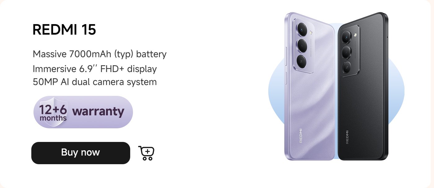 هاتف REDMI 15 مزود ببطارية سعة 7000 مللي أمبير وشاشة FHD+ بحجم 6.9 بوصة، ويقدم ضمانًا لمدة 12 + 6 شهرًا. يمكنك النقر على "اشتر الآن".