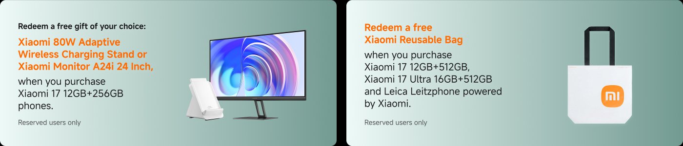 The image features two promotional offers from Xiaomi.

1. On the left, customers can choose a free gift (either a Xiaomi 80W Adaptive Wireless Charging Stand or a Xiaomi Monitor A24i 24 Inch) when purchasing the Xiaomi 17 with 12GB RAM and 256GB storage.

2. On the right, a free Xiaomi Reusable Bag is offered with the purchase of Xiaomi 17 (12GB + 512GB), Xiaomi 17 Ultra (16GB + 512GB), or Leica Leitzphone powered by Xiaomi.

Both promotions are for reserved users only.