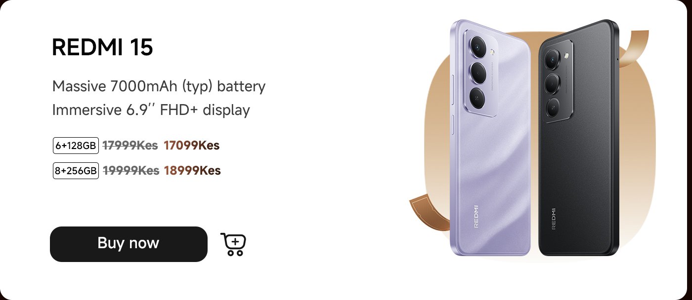 The REDMI 15 phone features a 7000mAh battery and a 6.9-inch FHD+ display. It is available in 6GB+128GB and 8GB+256GB versions, priced at 17099 Kes and 18999 Kes respectively. Click "Buy Now" for more information.