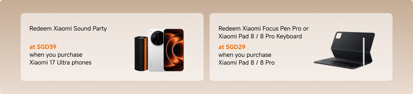 Promotional information for Xiaomi products:

1. **Xiaomi 17 Ultra Photography Kit Pro** available for **SGD 99** when purchasing **Xiaomi 17 Ultra** phones.
2. **Xiaomi Focus Pen Pro** or **Xiaomi Pad 8 / 8 Pro Keyboard** available for **SGD 29** when purchasing **Xiaomi Pad 8 / 8 Pro**.