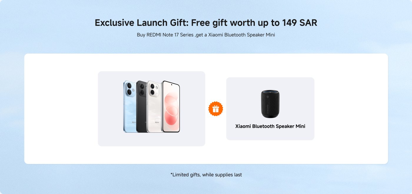 Exclusive launch offer for the REDMI Note 17 Series: purchase a phone and receive a free Xiaomi Bluetooth Speaker Mini, valued at up to 149 SAR. Limited availability while supplies last.