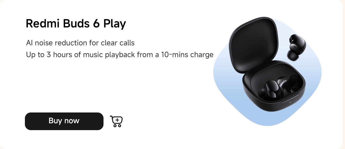 سماعات Redmi Buds 6 Play، تستخدم تقنية إلغاء الضوضاء بالذكاء الاصطناعي، لضمان وضوح المكالمات. يمكن أن تعمل لمدة تصل إلى 3 ساعات بعد شحنها لمدة 10 دقائق. زر الشراء موجود في الأسفل.
