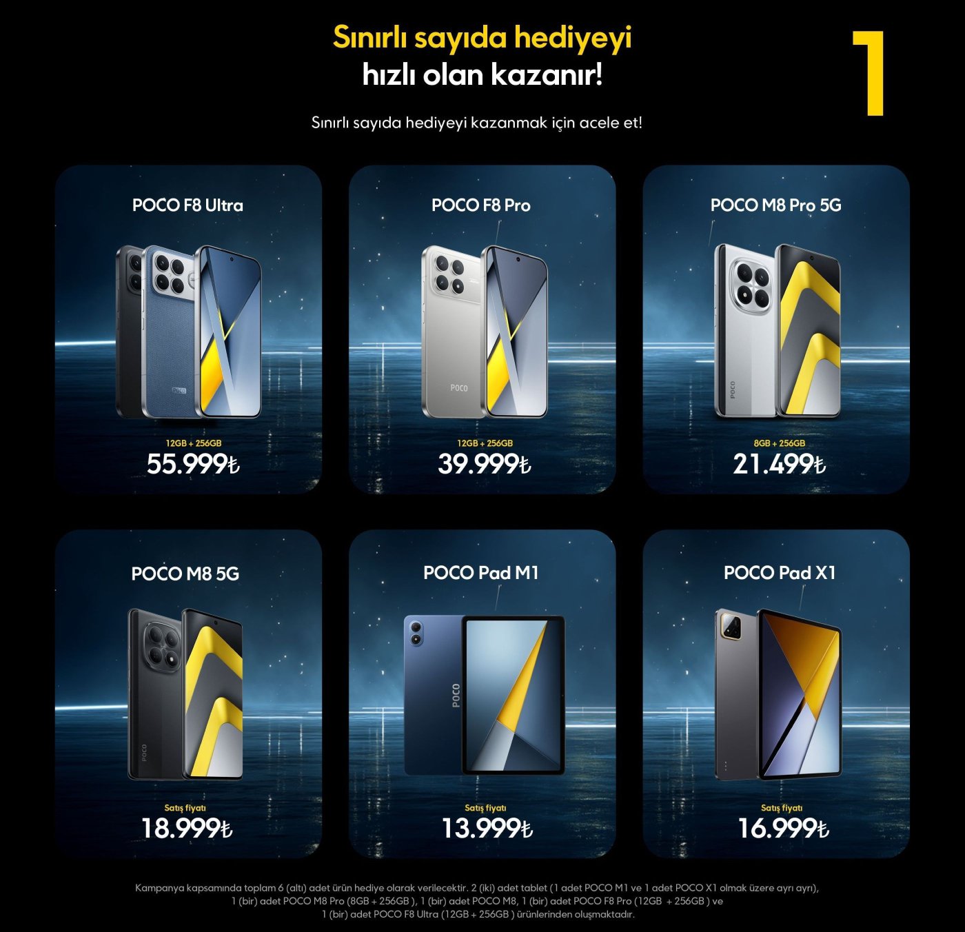 Akıllı telefonlar ve elektronik ürünler için promosyon afişi, birçok POCO marka akıllı telefon ve tablet bilgilerini içeriyor. Ürünler şunlardır:

1. POCO F8 Ultra (55,999₺)
2. POCO F8 Pro (39,999₺)
3. POCO M8 Pro 5G (21,499₺)
4. POCO M8 5G (18,999₺)
5. POCO Pad M1 (13,999₺)
6. POCO Pad X1 (16,999₺)

Afiş, sınırlı sayıda hediyeleri vurguluyor ve hızlı satın alma teşvik ediyor.