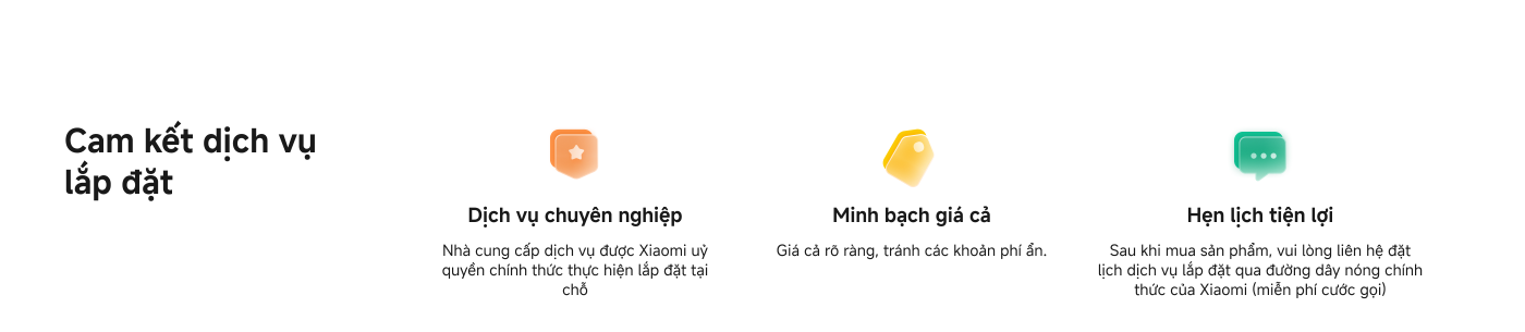Cung cấp cam kết dịch vụ lắp đặt của Xiaomi, bao gồm ba thông tin chính: dịch vụ lắp đặt chuyên nghiệp, giá cả minh bạch và sắp xếp hẹn thuận tiện. Người dùng có thể dễ dàng liên hệ với Xiaomi để lắp đặt sau khi mua sản phẩm.