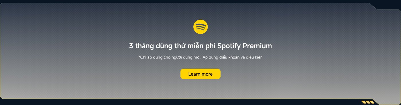 3 months of free trial of Spotify Premium  
*Applicable only for new users. Terms and conditions apply.  
Learn more