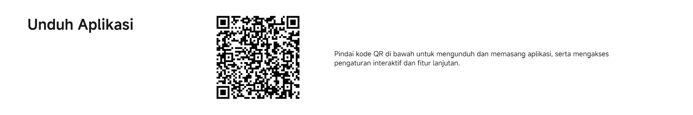QR code digunakan untuk mengunduh aplikasi, serta mengakses pengaturan interaktif dan fitur lebih banyak.