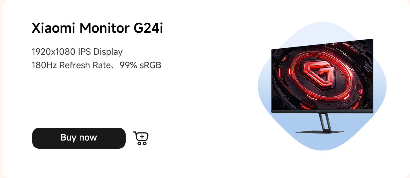 شاشة Xiaomi G24i، دقة 1920x1080، لوحة IPS، معدل تحديث 180Hz، نطاق ألوان sRGB بنسبة 99%. يمكنك النقر على زر "اشتر الآن".