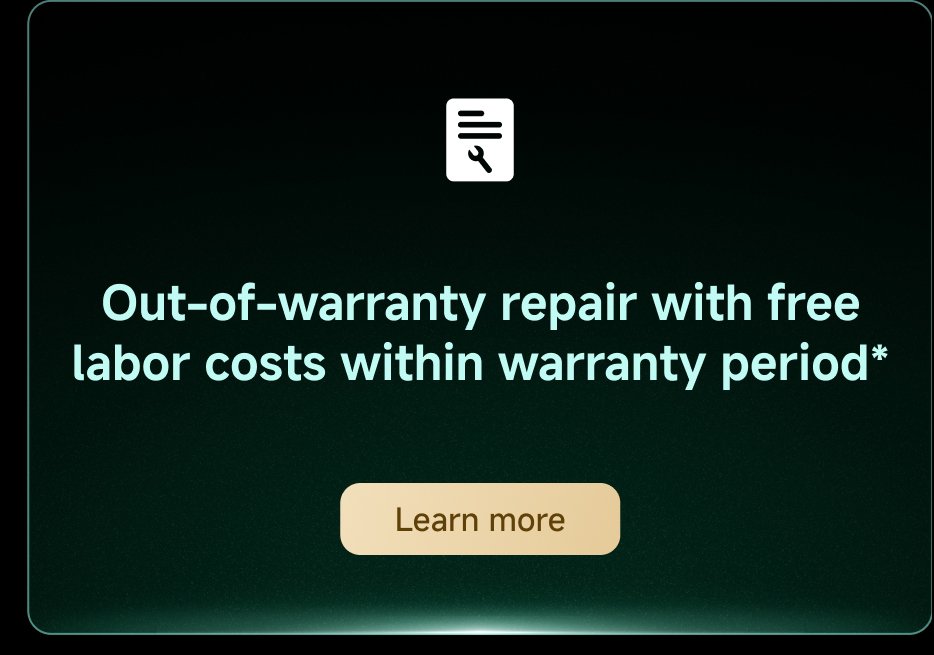 Out-of-warranty repair with free labor costs within warranty period*. Learn more.