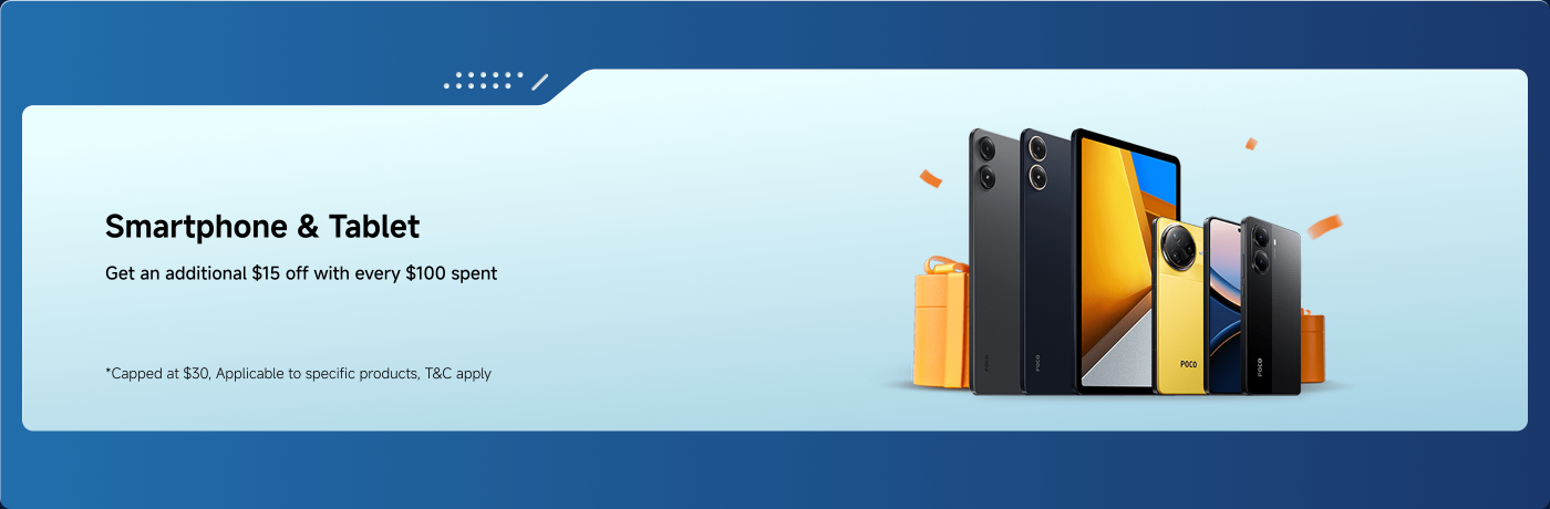 Smartphone & Tablet promotion: Get an additional $15 off with every $100 spent. Capped at $30, applicable to specific products, T&C apply.