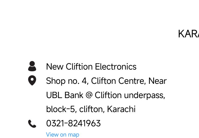 New Clifton Electronics, located at Shop no. 4, Clifton Centre, near UBL Bank at Clifton underpass, Block-5, Clifton, Karachi. Contact number: 0321-8241963.